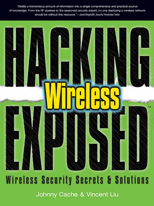 Title details for Hacking Exposed<sup>TM</sup> Wireless by Johnny Cache - Available